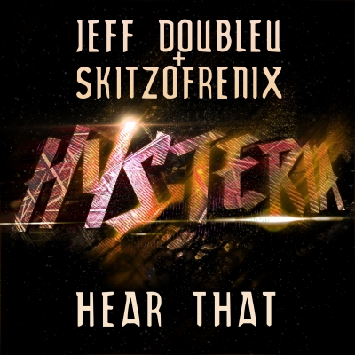 Jeff Doubleu & Skitzofrenix - Hear That