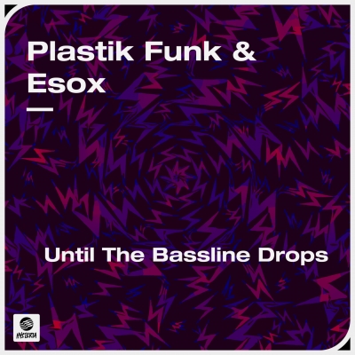 Plastik Funk & Esox - Until The Bassline Drops