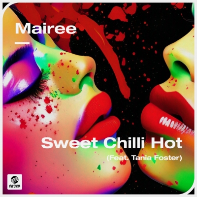 Mairee - Sweet Chilli Hot (ft. Tania Foster)