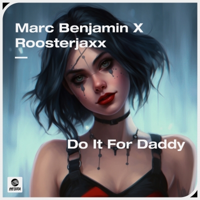 Marc Benjamin x Roosterjaxx - Do It For Daddy
