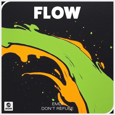 EMDI x DON'T REFUSE - Flow